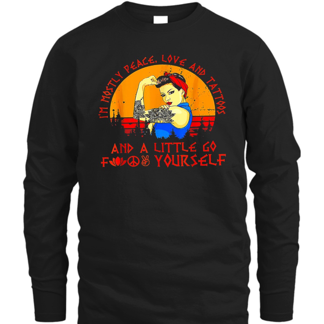Strong Women I'm Mostly Peace Love And Tattoos Retro Vintage T-Shirt Strong Women I'm Mostly Peace Love And Tattoos Retro Vintage T-Shirt