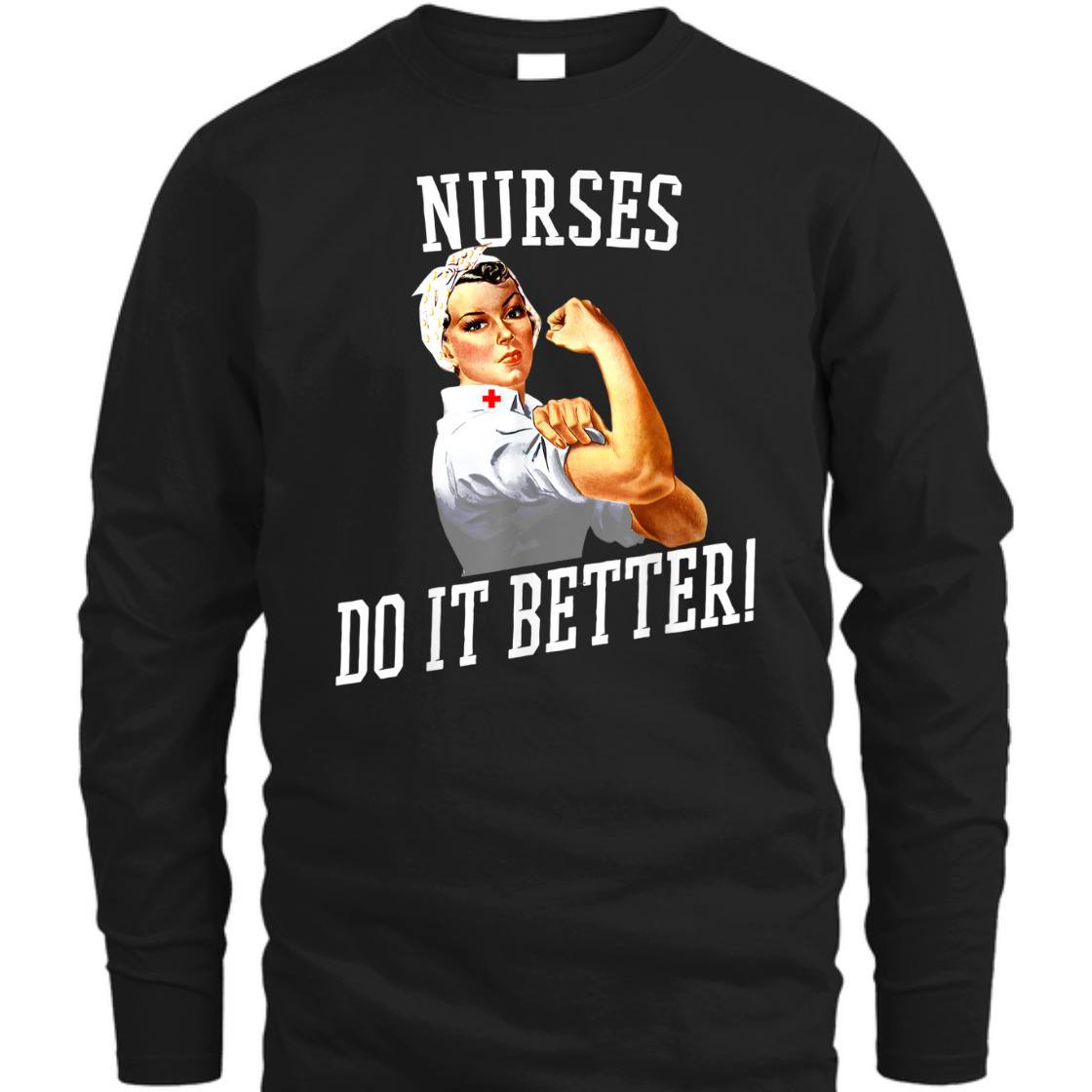 Nurses Do It Better Art -Nurse Rosie Riveter Nurse T-Shirt Nurses Do It Better Art -Nurse Rosie Riveter Nurse T-Shirt