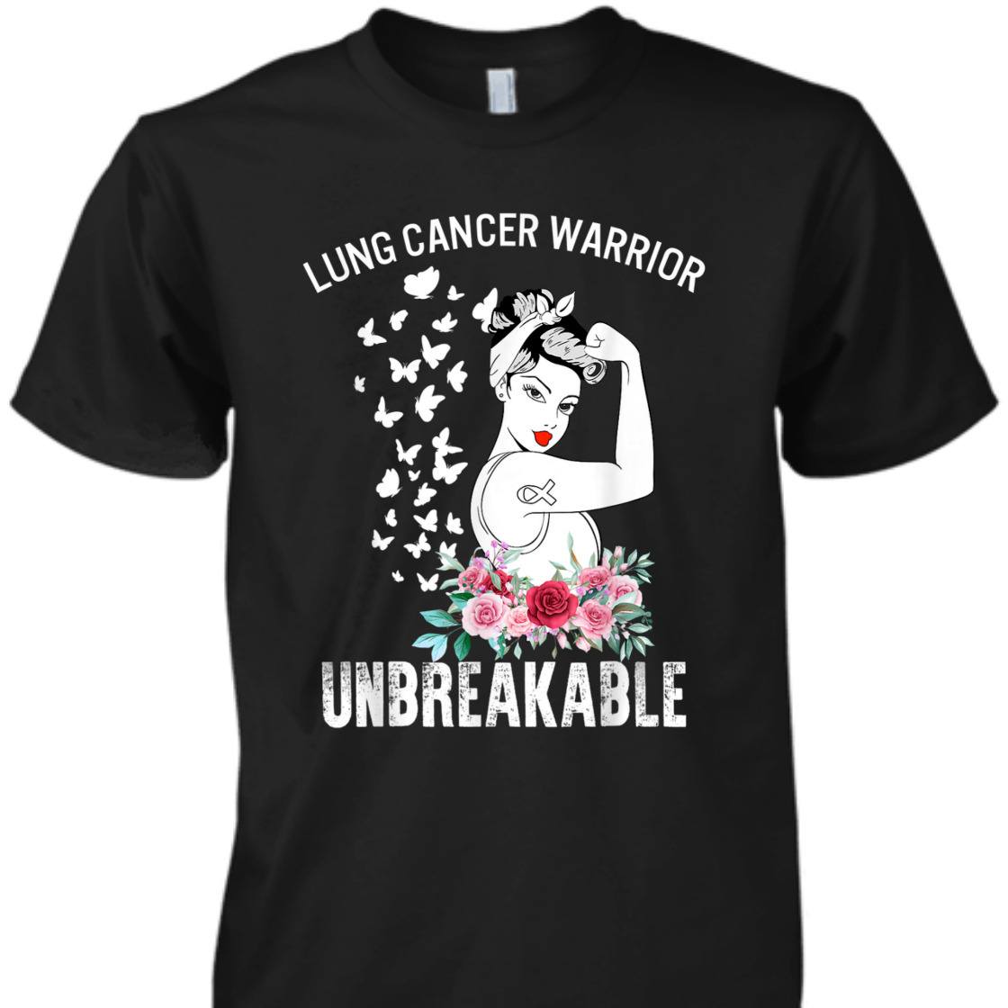 Strong Women Lung Cancer Awareness Warrior Unbreakable T-Shirt Strong Women Lung Cancer Awareness Warrior Unbreakable T-Shirt