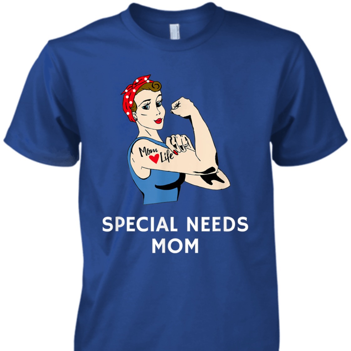 Strong Women Special Needs Mom Rosie The Riveter T-Shirt Strong Women Special Needs Mom Rosie The Riveter T-Shirt