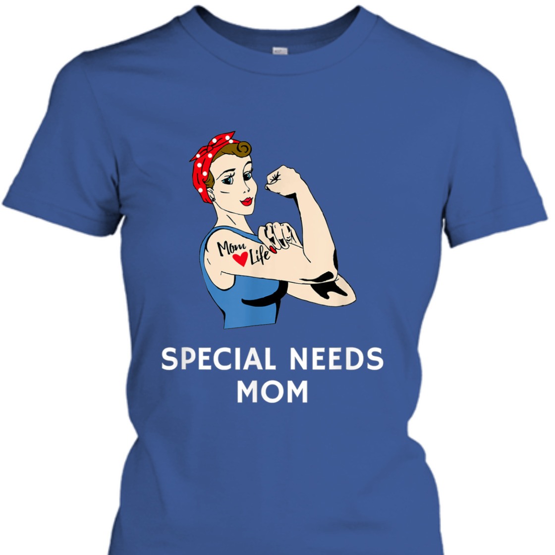 Strong Women Special Needs Mom Rosie The Riveter T-Shirt Strong Women Special Needs Mom Rosie The Riveter T-Shirt