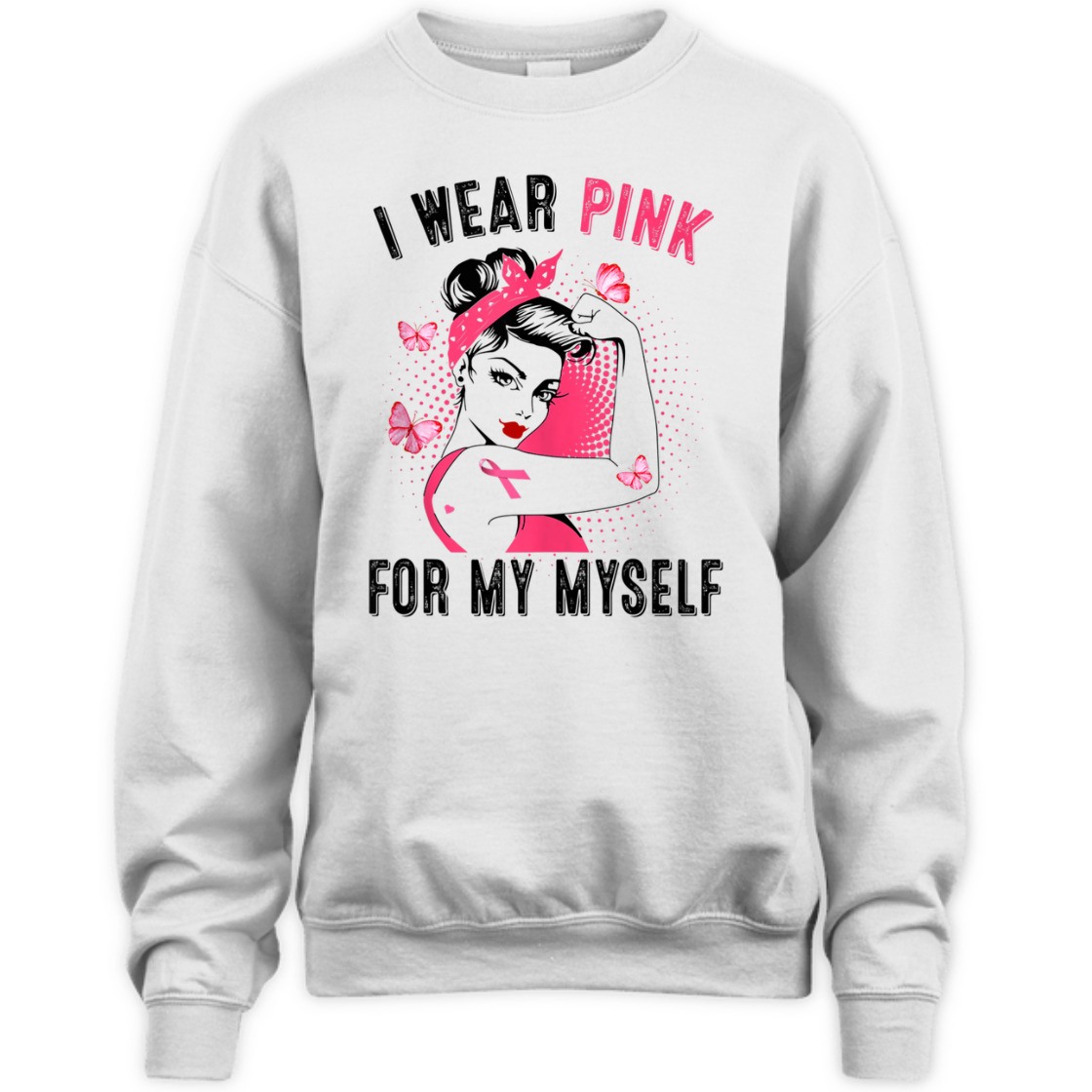Strong Women I Wear Pink For Myself Rosie Riveter Breast Cancer Awareness T-Shirt Strong Women I Wear Pink For Myself Rosie Riveter Breast Cancer Awareness T-Shirt