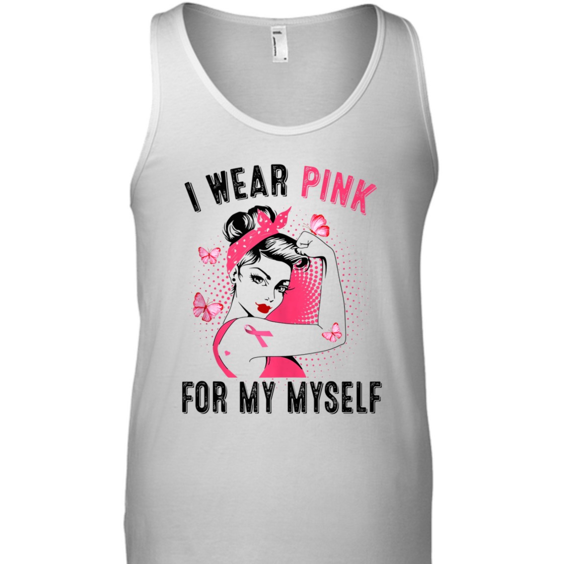Strong Women I Wear Pink For Myself Rosie Riveter Breast Cancer Awareness T-Shirt Strong Women I Wear Pink For Myself Rosie Riveter Breast Cancer Awareness T-Shirt