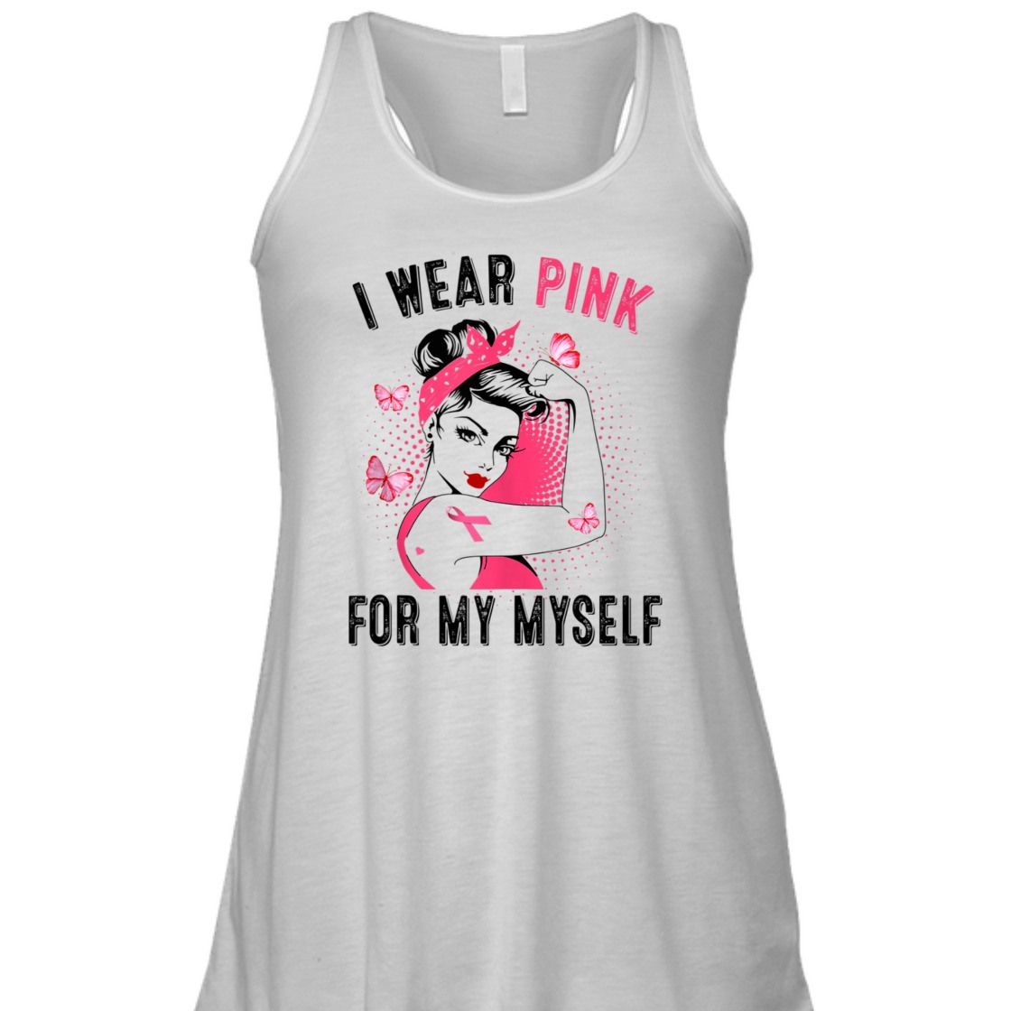 Strong Women I Wear Pink For Myself Rosie Riveter Breast Cancer Awareness T-Shirt Strong Women I Wear Pink For Myself Rosie Riveter Breast Cancer Awareness T-Shirt