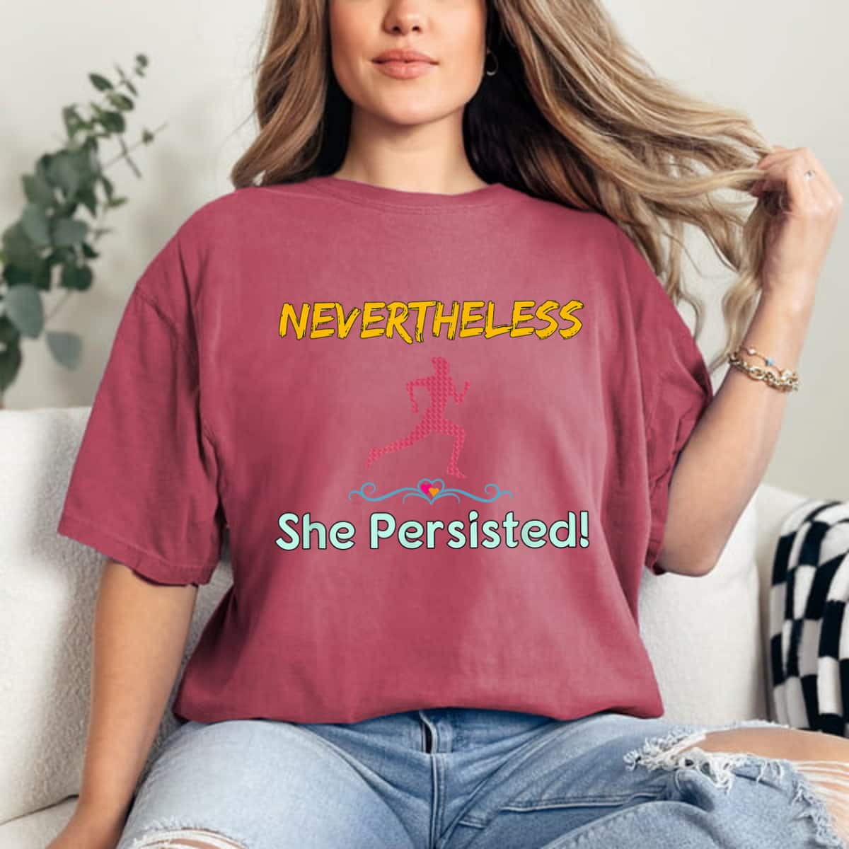 Strong Women Nevertheless She Persisted! T-Shirt Strong Women Nevertheless She Persisted! T-Shirt