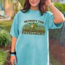 Empowerment Strong Women Petrify The Patriarchy Feminist Empowering T-Shirt