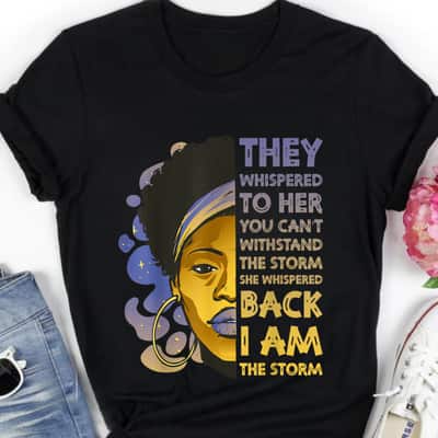 Strong Women Black I Am The Storm Empowerment Feminist T-Shirt Strong Women Black I Am The Storm Empowerment Feminist T-Shirt