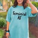 Strong Women Feminist AF T-Shirt