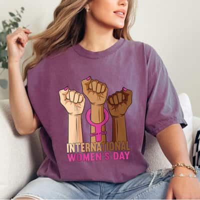 Strong Women International Women's Day T-Shirt Strong Women International Women's Day T-Shirt