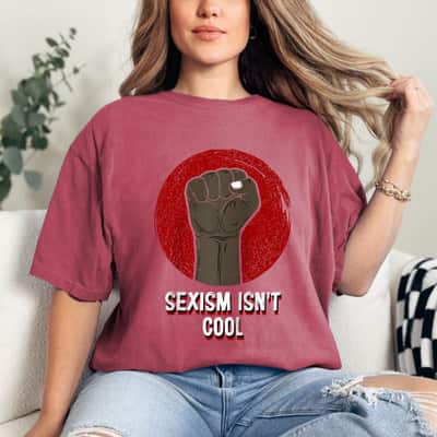 Sexism Isnt Cool Anti Racist Feminist Race Equality T-Shirt