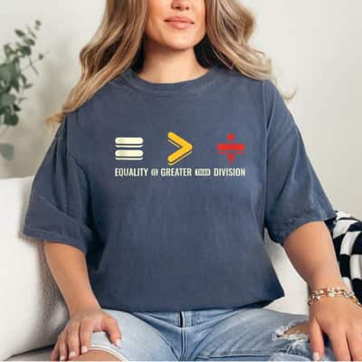 Equality Is Greater Than Division Human Rights Day T-Shirt