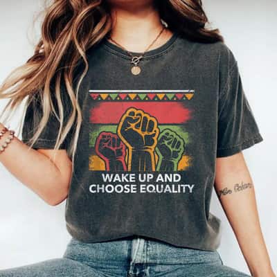Wake Up And Choose Equality Human Rights Social Justice T-Shirt