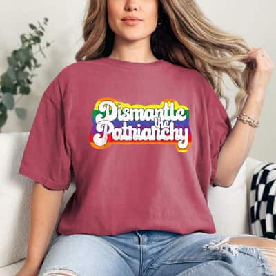 Strong Women Dismantle The Patriarchy T-Shirt Strong Women Dismantle The Patriarchy T-Shirt
