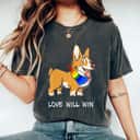 Womens Love Will Win LGBTQ Gay Pride Love Equality Cute Corgi Dog T-Shirt Womens Love Will Win LGBTQ Gay Pride Love Equality Cute Corgi Dog T-Shirt