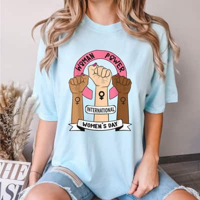 Strong Women Happy International Women's Day T-Shirt Strong Women Happy International Women's Day T-Shirt
