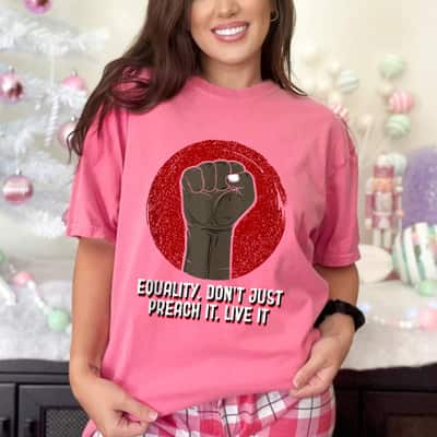 Dont Just Preach Equality Self Love Feminist Self Confidence T-Shirt