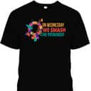 Strong Women On Wednesdays We Smash The Patriarchy Women Rights T-Shirt Strong Women On Wednesdays We Smash The Patriarchy Women Rights T-Shirt