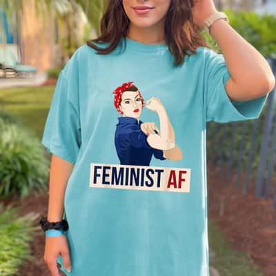 Strong Women Feminist AF Rosie The Riveter Empowerment T-Shirt Strong Women Feminist AF Rosie The Riveter Empowerment T-Shirt