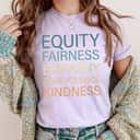 Womens Equality Fairness Empathy Benevolence Kindness T-Shirt Womens Equality Fairness Empathy Benevolence Kindness T-Shirt