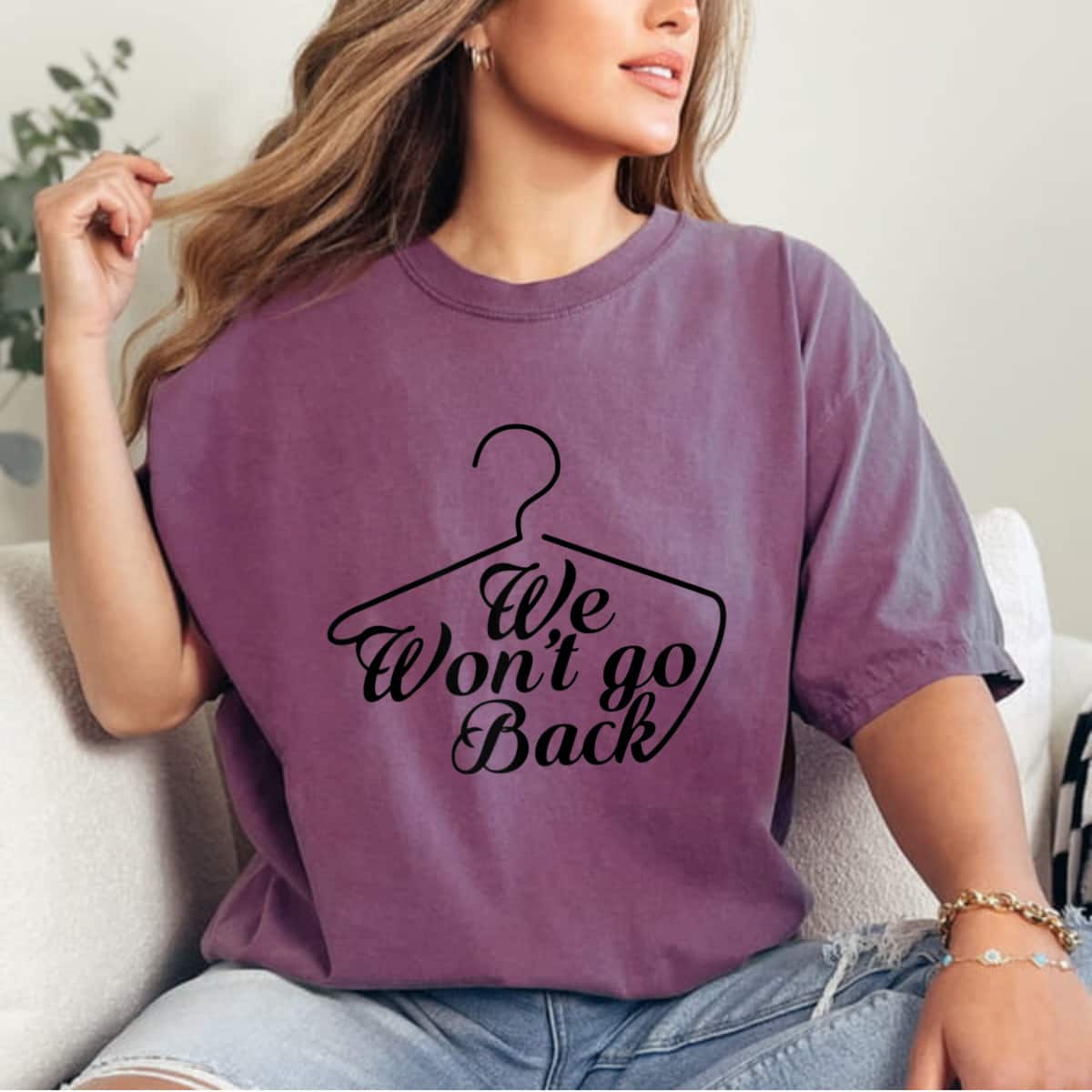 Strong Women We Won't Go Back Feminist T-Shirt Strong Women We Won't Go Back Feminist T-Shirt