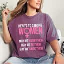 Here's To Strong Women May We Know Them Empowerment Feminist T-Shirt Here's To Strong Women May We Know Them Empowerment Feminist T-Shirt