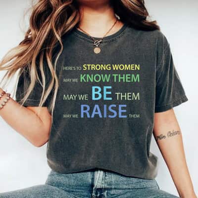 Strong Women May We Know Them Empowerment T-Shirt Strong Women May We Know Them Empowerment T-Shirt