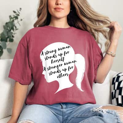 A Strong Woman Stands Up For Herself Feminist Empowerment T-Shirt