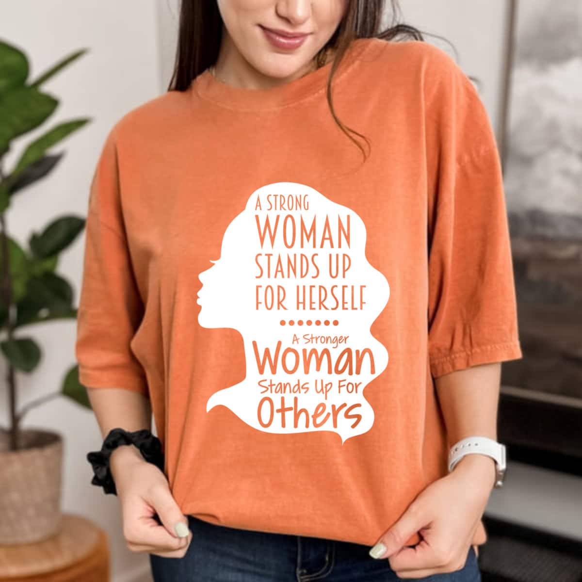 A Strong Woman Stands Up For Herself For Others T-Shirt A Strong Woman Stands Up For Herself For Others T-Shirt