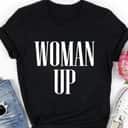 Strong Women Empowerment Woman Up Feminist T-Shirt Strong Women Empowerment Woman Up Feminist T-Shirt