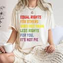 Strong Women Equal Rights For Others Does Not Mean Equality Pie Justice T-Shirt Strong Women Equal Rights For Others Does Not Mean Equality Pie Justice T-Shirt