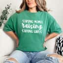 Strong Women Strong Mama Raising Strong Girls Funny Mom Women Gift T-Shirt