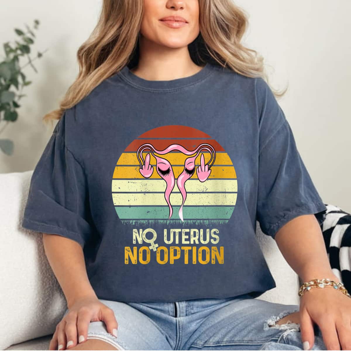 Strong Women No Uterus No Opinion Pro Choice Feminist Rights T-Shirt Strong Women No Uterus No Opinion Pro Choice Feminist Rights T-Shirt