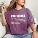 Strong Women Pro Choice My Choice Definition Feminist Rights T-Shirt Strong Women Pro Choice My Choice Definition Feminist Rights T-Shirt