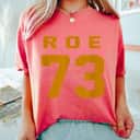 Strong Women Pro Choice 1973 Rights Feminism Roe V Wade T-Shirt