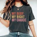 Strong Women My Body My Right My Choice - Feminist Pro Choice T-Shirt Strong Women My Body My Right My Choice - Feminist Pro Choice T-Shirt