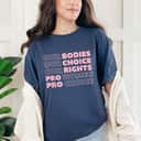Strong Women Our Bodies Our Choice Our Rights Pro-Choice Feminist T-Shirt Strong Women Our Bodies Our Choice Our Rights Pro-Choice Feminist T-Shirt