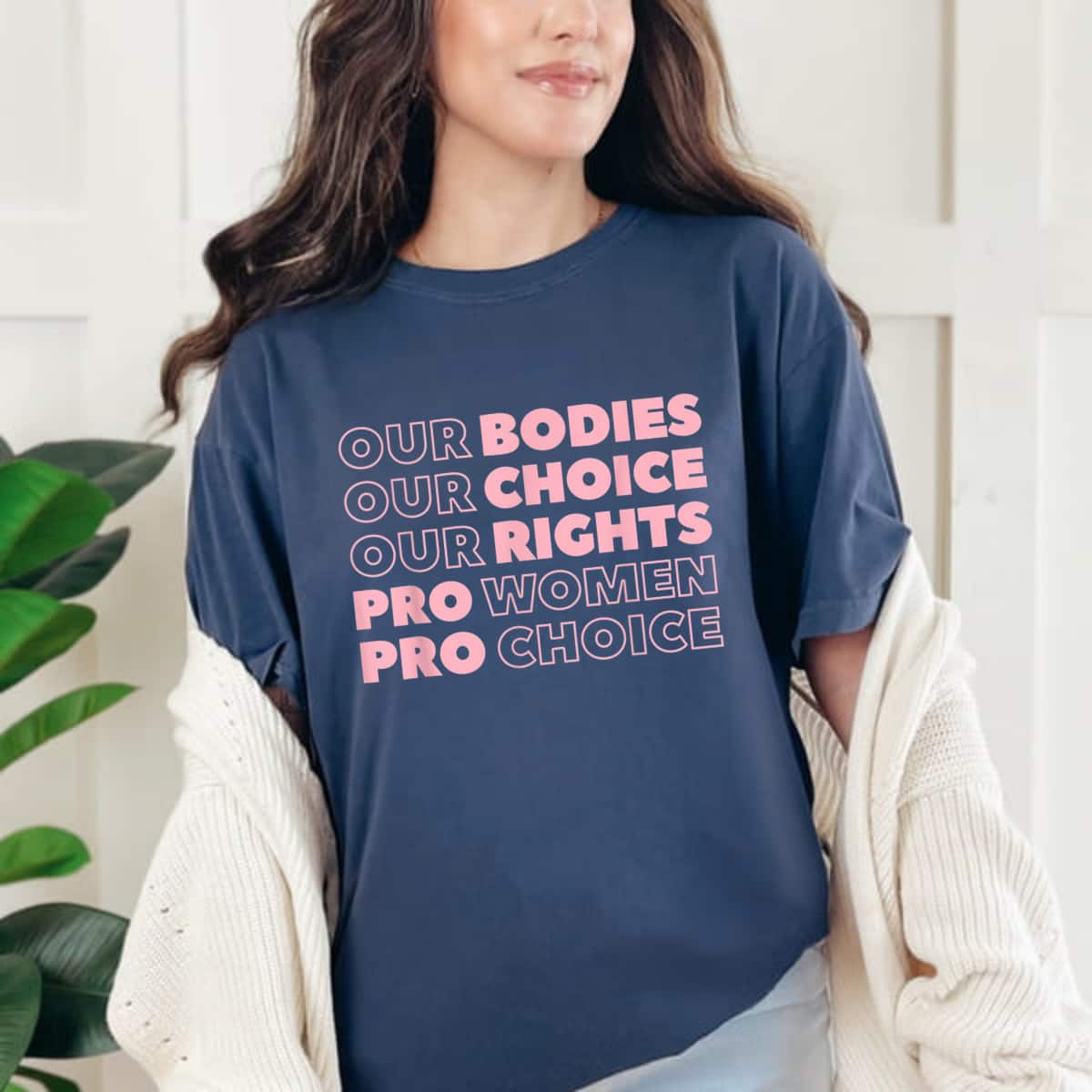 Strong Women Our Bodies Our Choice Our Rights Pro-Choice Feminist T-Shirt Strong Women Our Bodies Our Choice Our Rights Pro-Choice Feminist T-Shirt