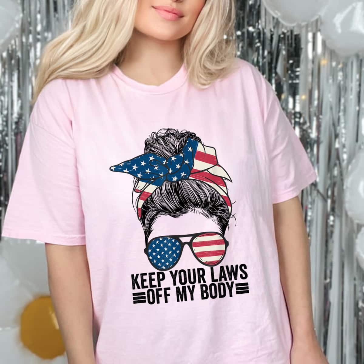 Strong Women Keep Your Laws Off My Body My Choice Pro Choice Messy Bun T-Shirt Strong Women Keep Your Laws Off My Body My Choice Pro Choice Messy Bun T-Shirt