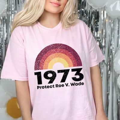 Strong Women Protect Roe Pro Choice 1973 My Body My Choice T-Shirt