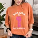 Strong Women Female Girl Power Women Empowerment Smash The Patriarchy T-Shirt Strong Women Female Girl Power Women Empowerment Smash The Patriarchy T-Shirt
