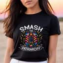 Strong Women Smash The Patriarchy Feminism Feminist T-Shirt Strong Women Smash The Patriarchy Feminism Feminist T-Shirt
