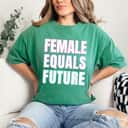 Female Equals Future Generation Girl Power T-Shirt Female Equals Future Generation Girl Power T-Shirt