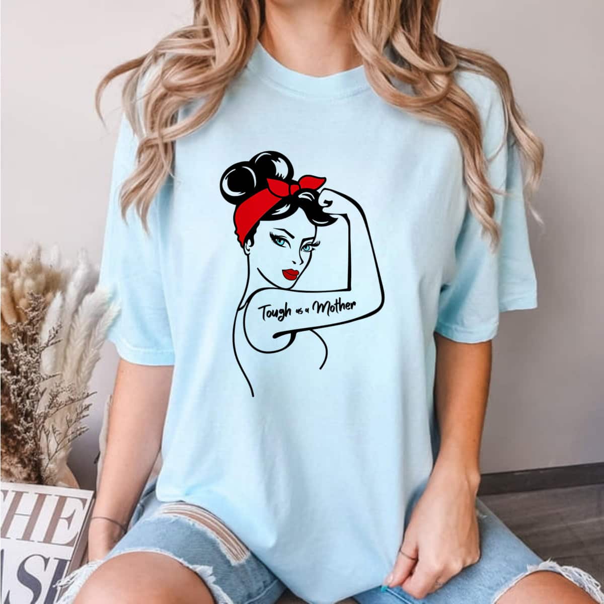 Womens Tough As A Mother Blue Eyes Rosie The Riveter Mothers Day T-Shirt Womens Tough As A Mother Blue Eyes Rosie The Riveter Mothers Day T-Shirt