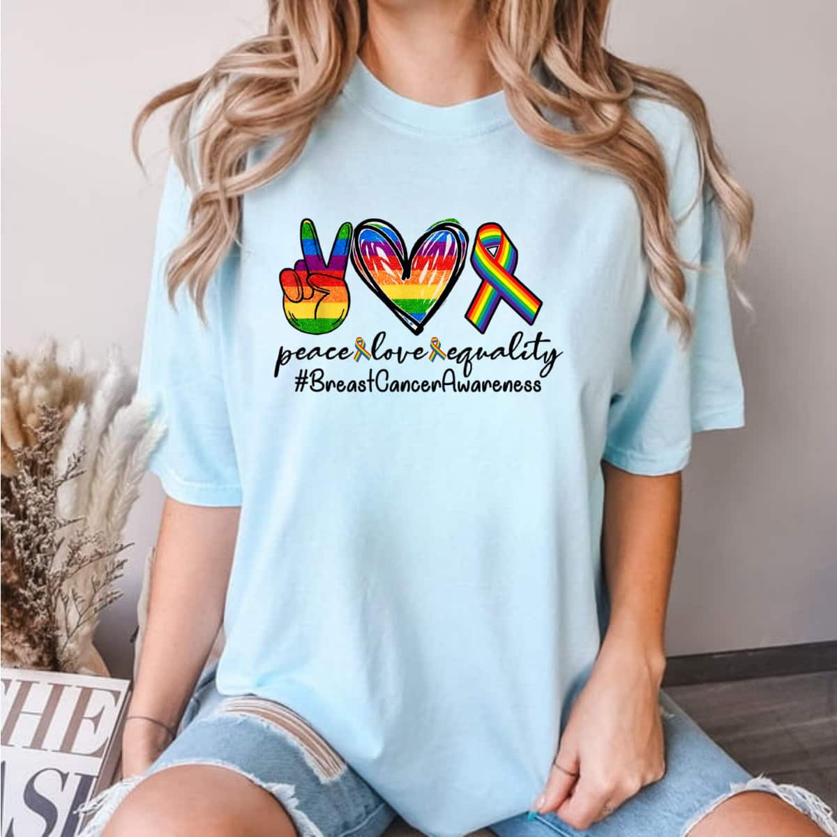 Rainbow Ribbon Peace Love Equality Breast Cancer Awareness T-Shirt Rainbow Ribbon Peace Love Equality Breast Cancer Awareness T-Shirt