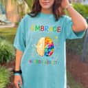 Neurodiversity Embrace ADHD Autism Awareness Month T-Shirt Neurodiversity Embrace ADHD Autism Awareness Month T-Shirt