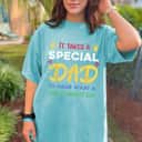 Fathers Day It Takes A Special Dad Autism Awareness T-Shirt