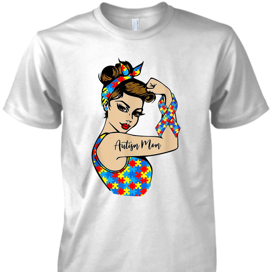 Strong Women Autism Mom Unbreakable Rosie The Riveter Power T-Shirt Strong Women Autism Mom Unbreakable Rosie The Riveter Power T-Shirt