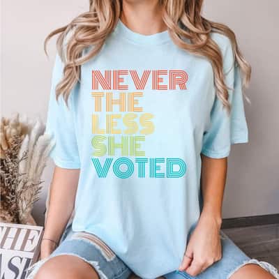 Feminist Election Nevertheless She Voted T-Shirt Feminist Election Nevertheless She Voted T-Shirt