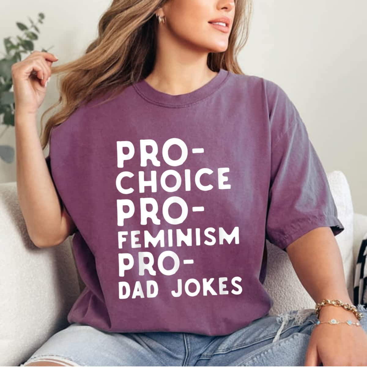 Pro Choice Pro Feminism Pro Dad Jokes Father's Day T-Shirt Pro Choice Pro Feminism Pro Dad Jokes Father's Day T-Shirt