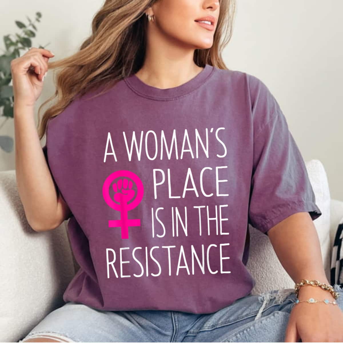 A Woman's Place Is In The Resistance Feminist T-Shirt A Woman's Place Is In The Resistance Feminist T-Shirt